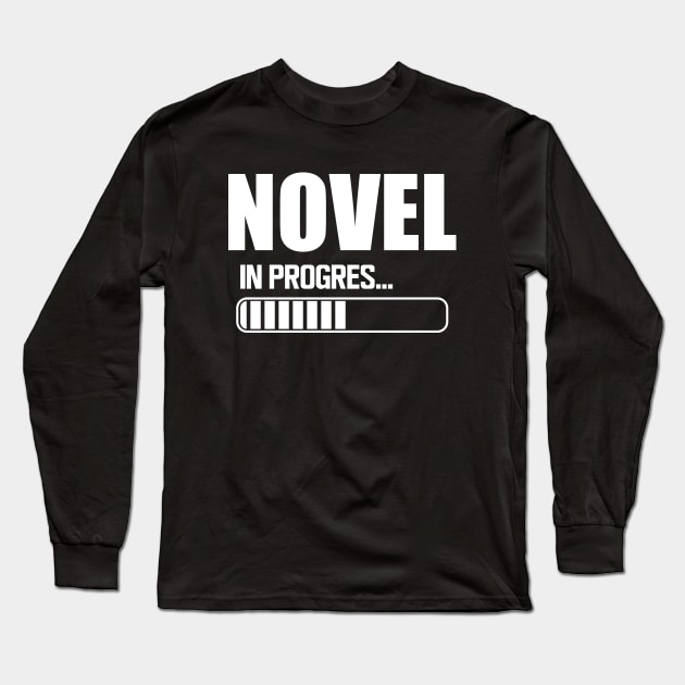 Novel in progress w Long Sleeve T-Shirt by KC Happy Shop